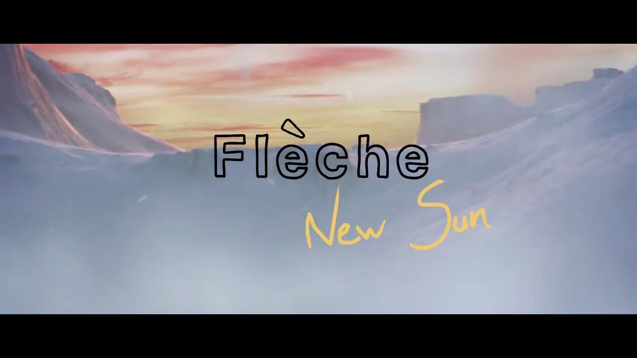 Flèche - New Sun (Official Music Video)