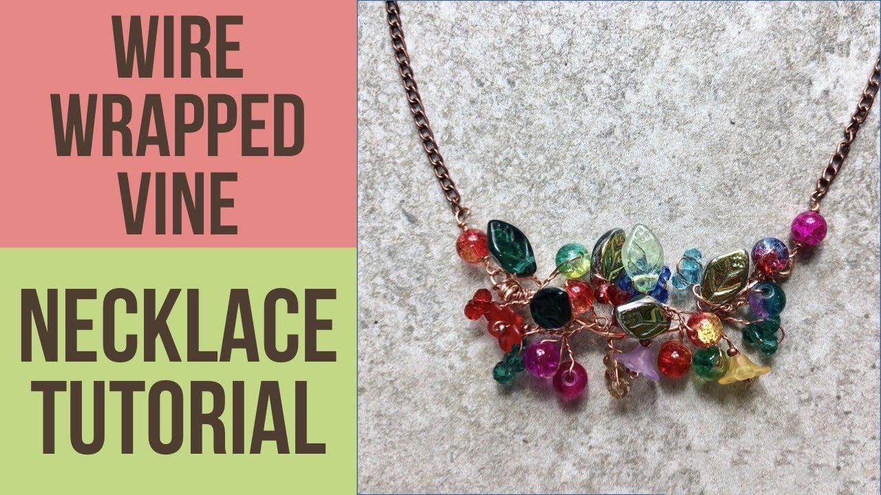 Wire Wrapped Vine Cluster - Necklace Tutorial