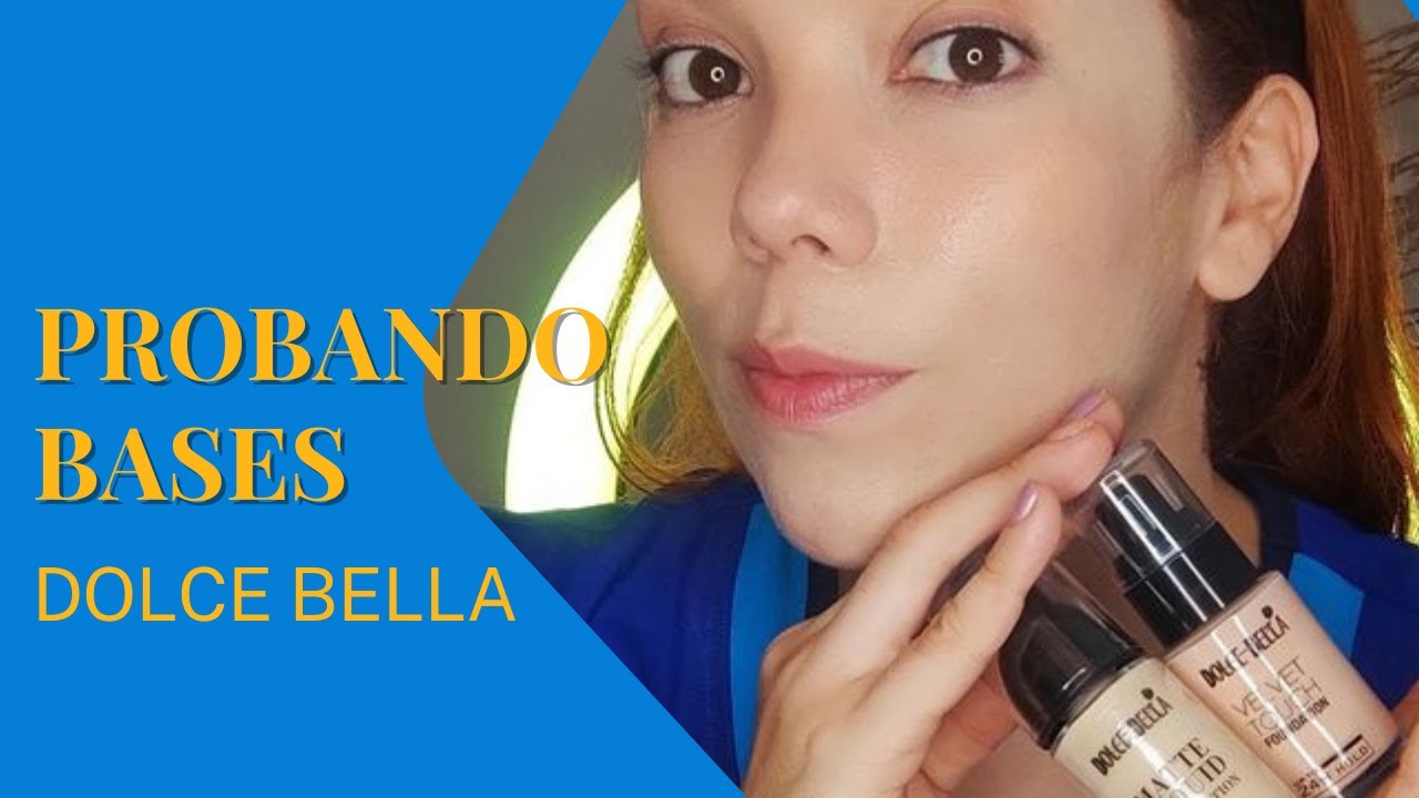 Probando bases DOLCE BELLA