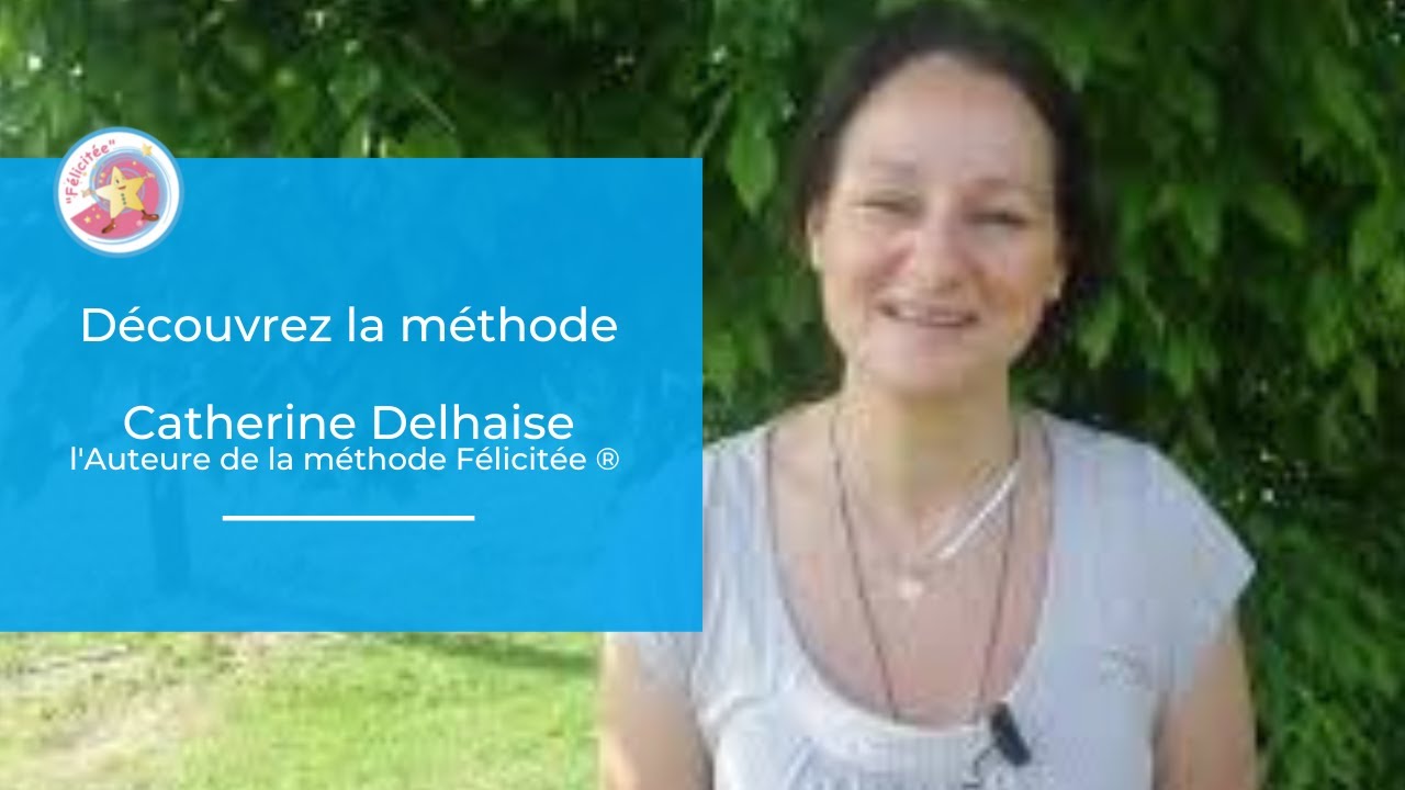 Catherine Delhaise, l'Auteure de la méthode Félicitée