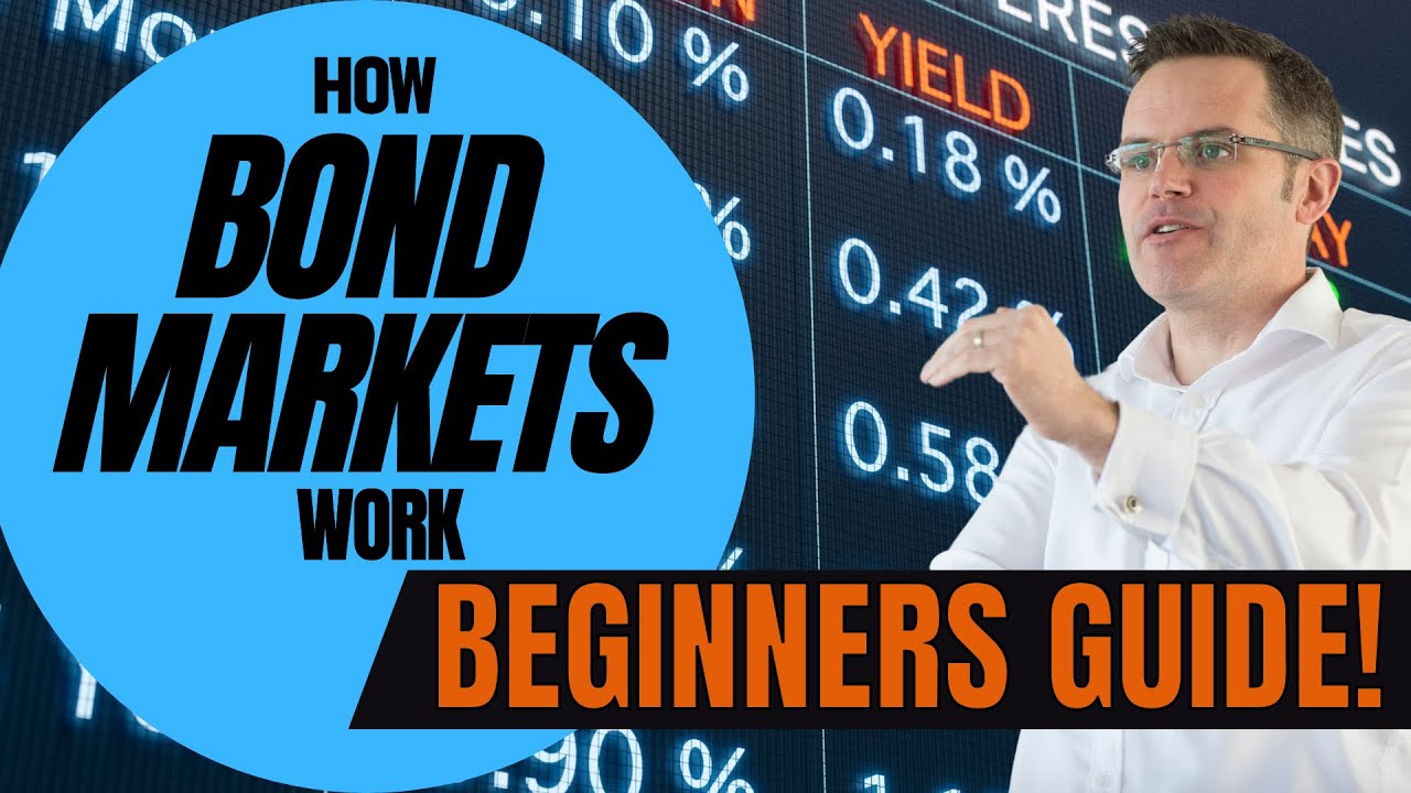 HOW BOND MARKETS WORK - In Less Than 19 Minutes! [BEGINNERS 101 GUIDE]