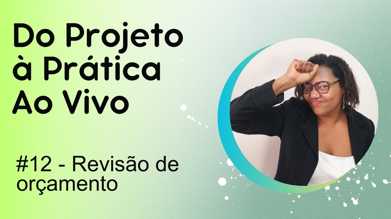 Trabalhando com Soraia  - Revisão de Orçamento