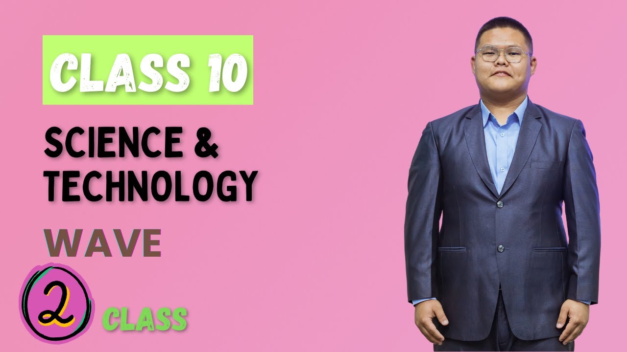 𝐖𝐚𝐯𝐞 - 𝐂𝐥𝐚𝐬𝐬 𝟏𝟎 𝐒𝐜𝐢𝐞𝐧𝐜𝐞 𝐚𝐧𝐝 𝐓𝐞𝐜𝐡𝐧𝐨𝐥𝐨𝐠𝐲 (𝐔𝐧𝐢𝐭 - 𝟏𝟎) || 𝟐𝐧𝐝 𝐂𝐥𝐚𝐬𝐬 || 𝐏𝐫𝐢𝐧𝐜𝐞 𝐒𝐢𝐫 ||
