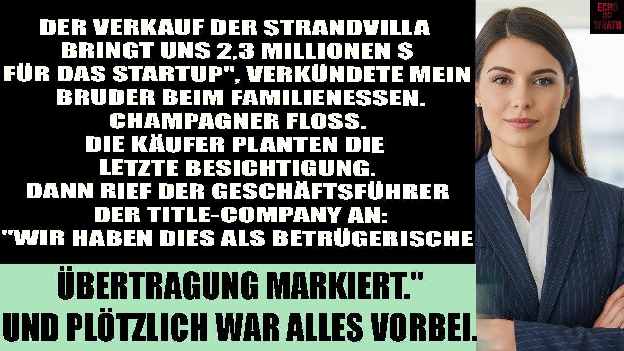 Mein Bruder verkaufte meine Strandvilla für sein Startup bis die Titelgesellschaft die Urkunde prüft