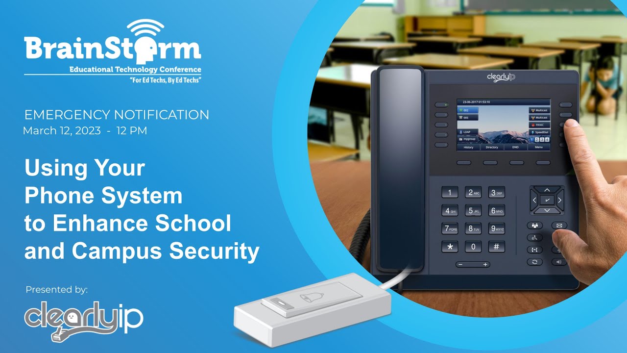 ClearlyIP - Using Your Phone system to Enhance School and Campus Security (BrainStorm 2023)