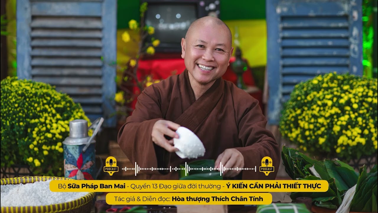 Podcast 102 I Ý KIẾN CẦN PHẢI THIẾT THỰC I Tác giả & Diễn đọc - Hòa thượng THÍCH CHÂN TÍNH