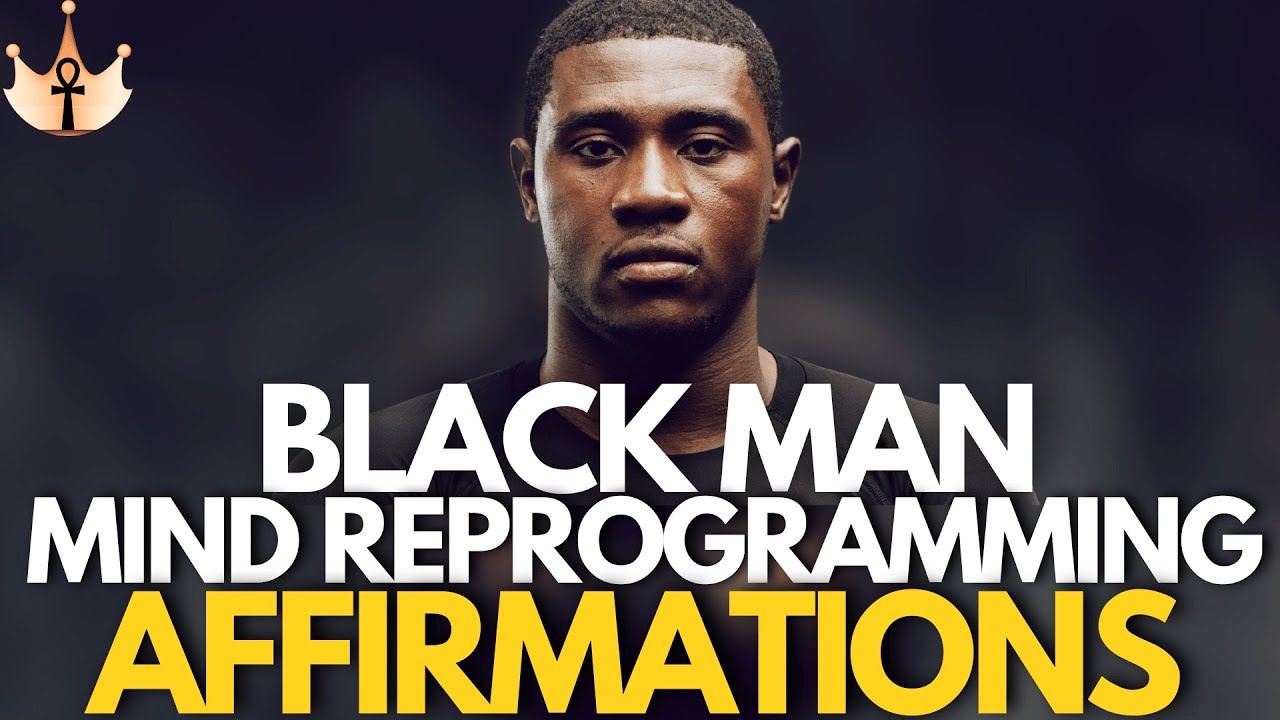 Powerful positive affirmations for black men mind reprogramming |I am affirmation for positivity