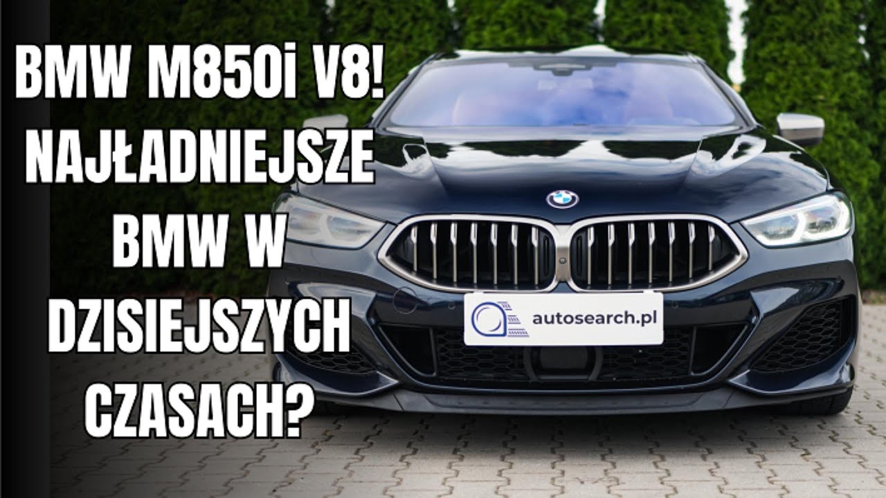 BMW M850I V8   NAJŁADNIEJSZE BMW NA DZIEŃ DZISIEJSZY?!