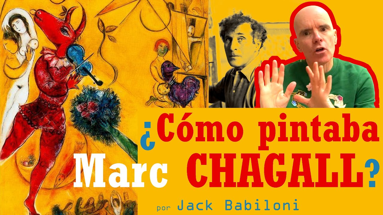 ¿Cómo pintaba Marc Chagall? | Jack Babiloni
