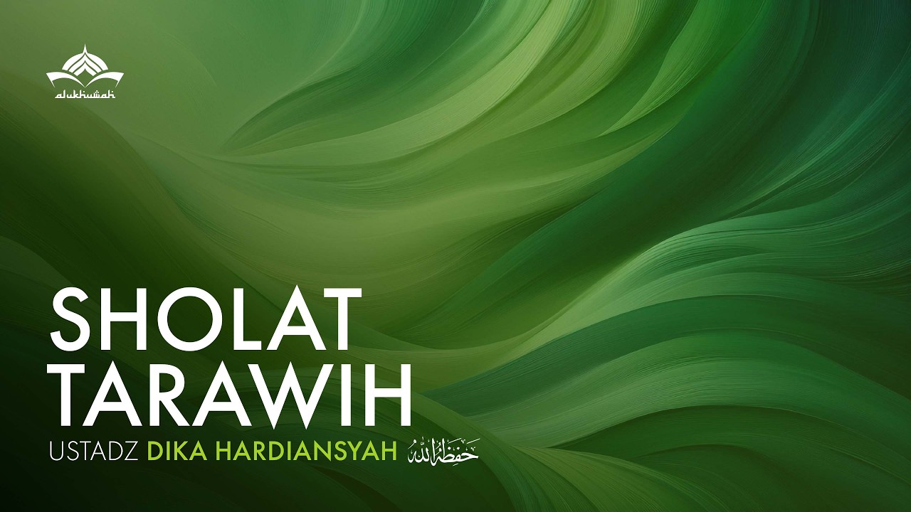 [Sholat Tarawih] Malam ke 18 - Ustadz Dika Hardiansyah Hafidzahullahu Ta'ala