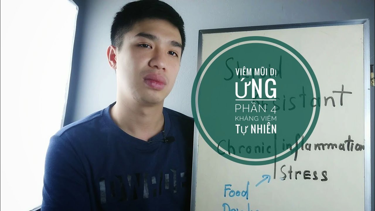[VIÊM MŨI DỊ ỨNG] Phần 4: CHỐNG VIÊM MỘT CÁCH TỰ NHIÊN - Anh Bác sĩ