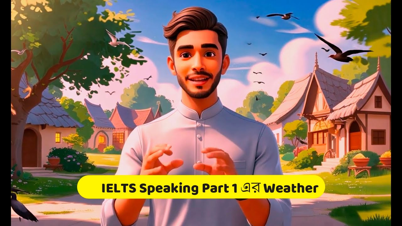 IELTS Speaking Part 1 &ndash; Weather | Band 4-9 Answer with Bangla Explanation | Spoken Practice BD