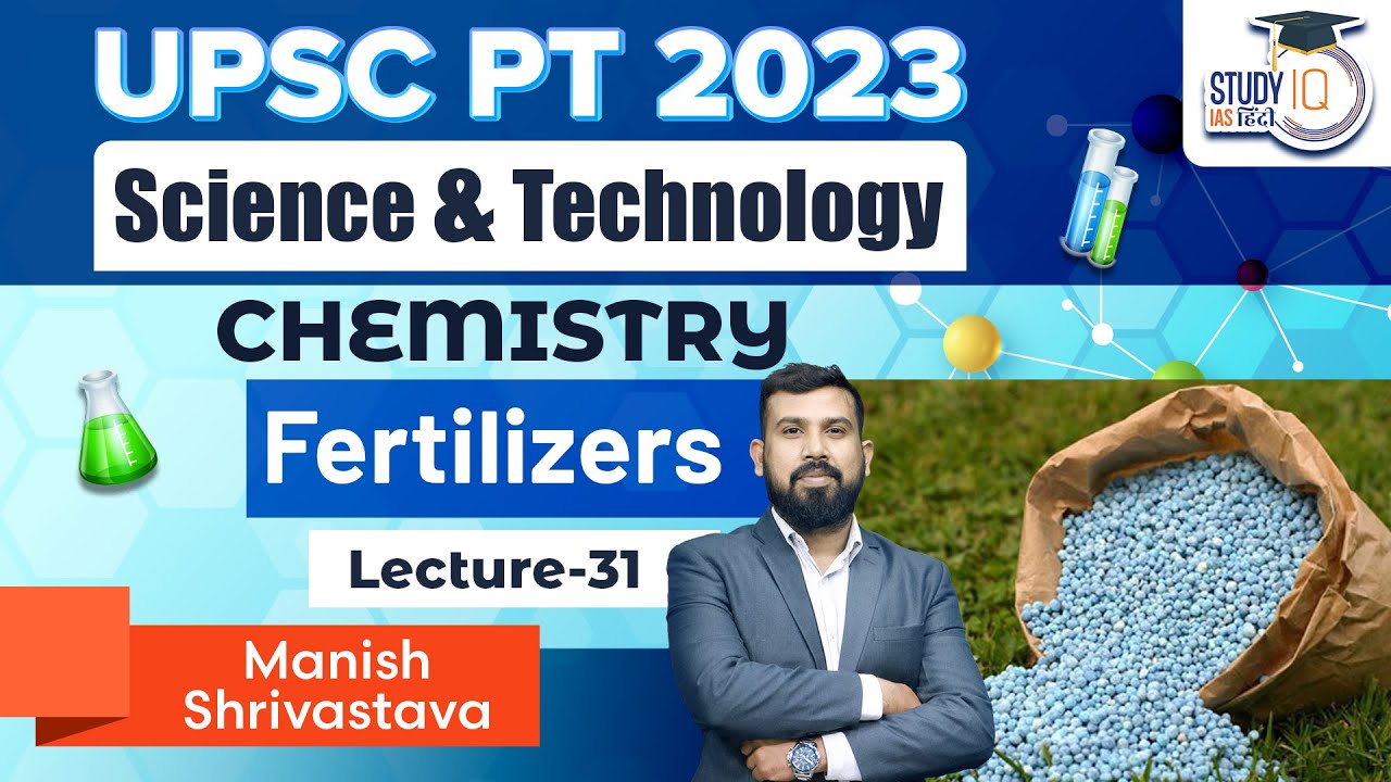 Chemistry - Fertilizers  Lecture 31* By Manish Shrivastava*