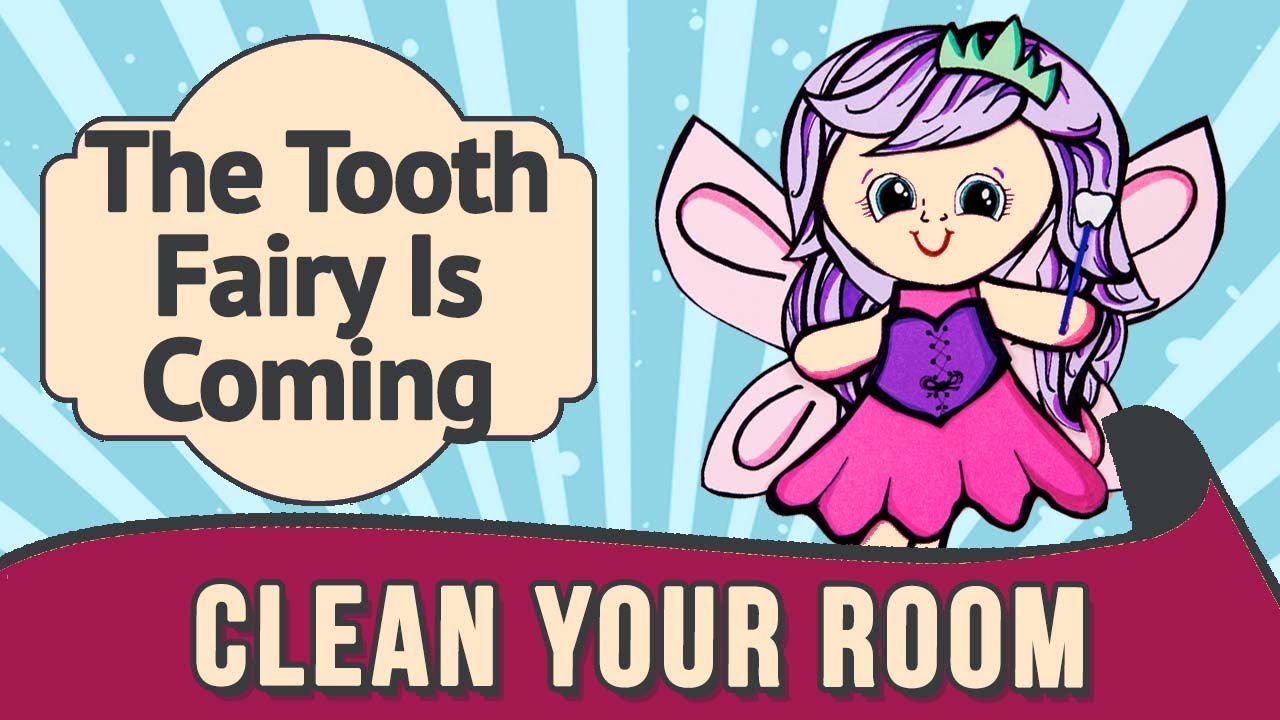 Why the Tooth Fairy needs your room to be tidy.