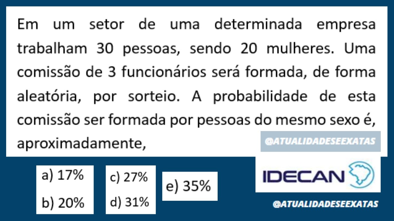 IDECAN - PROBABILIDADE - Em um setor de uma determinada empresa trabalham 30 pessoas