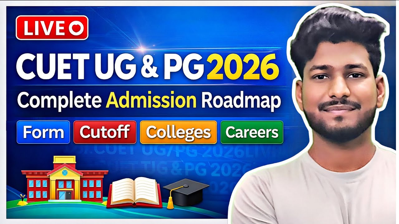 CUET UG & PG 2026 LIVE 🔴 Complete Admission Roadmap | Form, Cutoff, Colleges, Careers