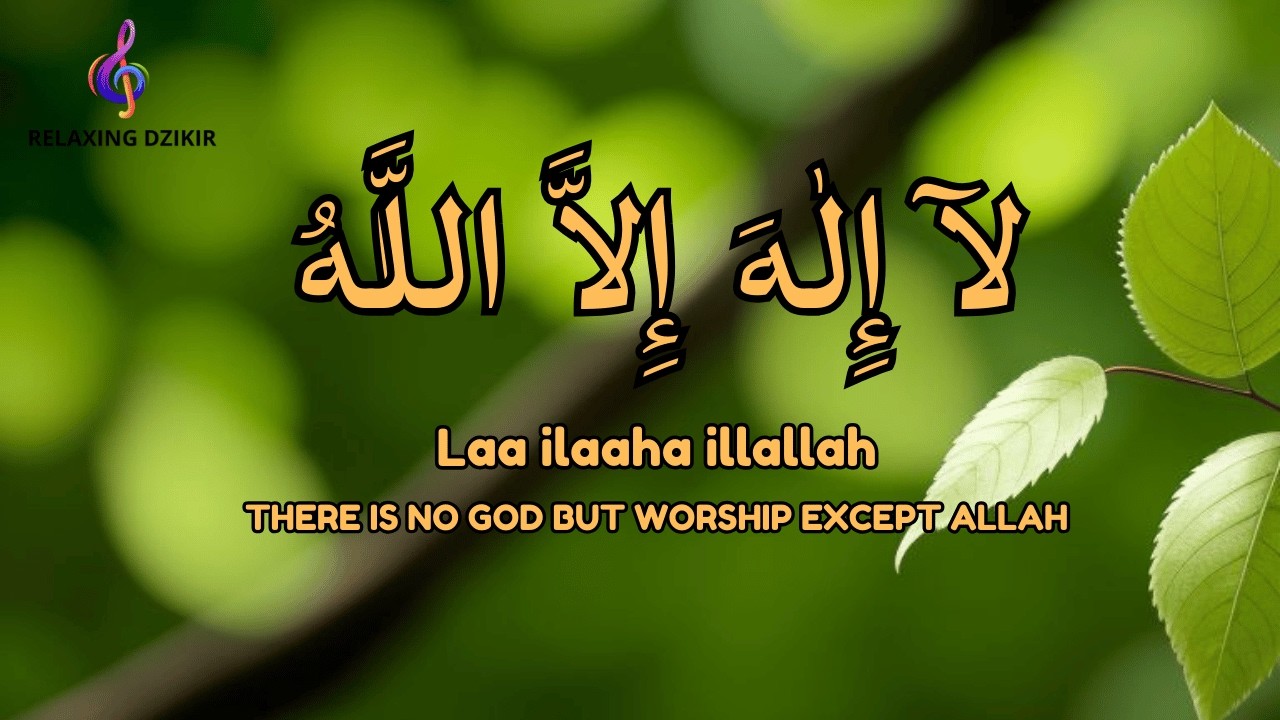 LAILAHAILLALLAH Daily Dzikir for Stress Relief and Peace