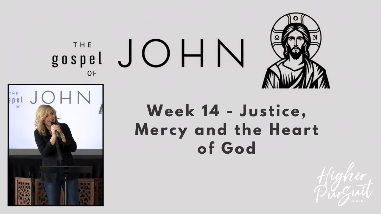 Justice, Mercy, and the Heart of God | John Chapter 8 Sermon