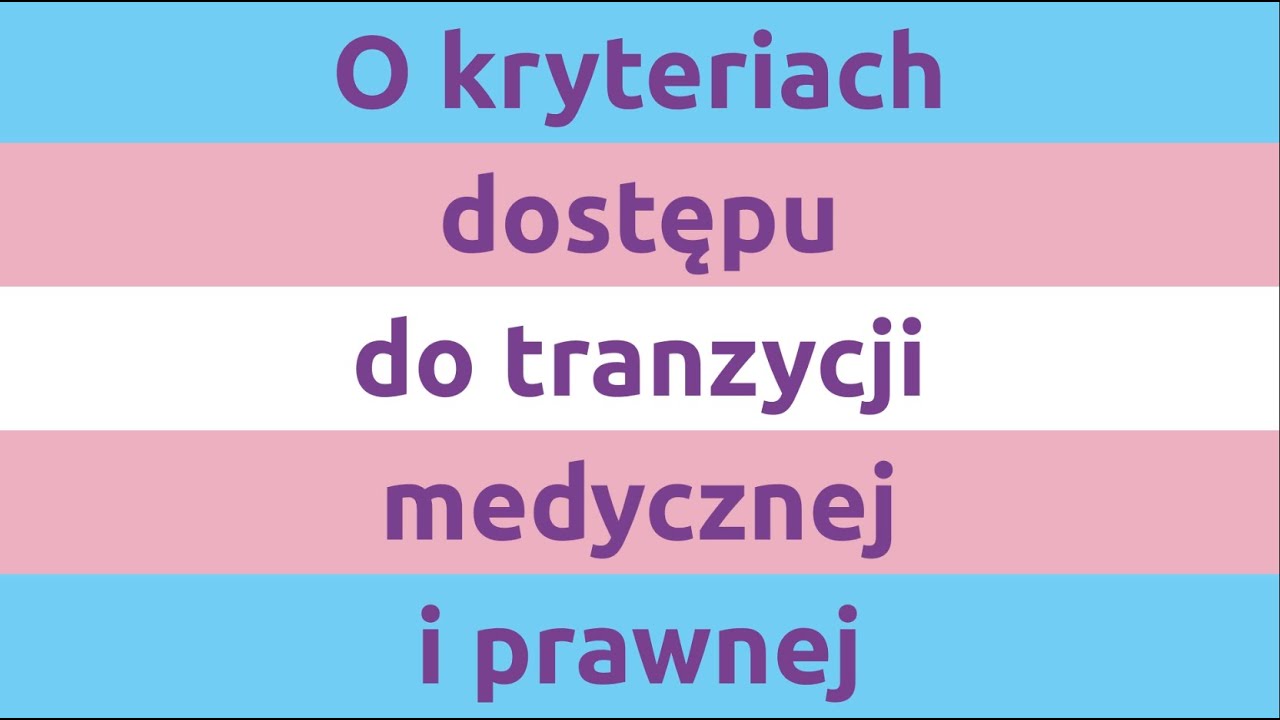 O KRYTERIACH DOSTĘPU DO TRANZYCJI MEDYCZNEJ I PRAWNEJ