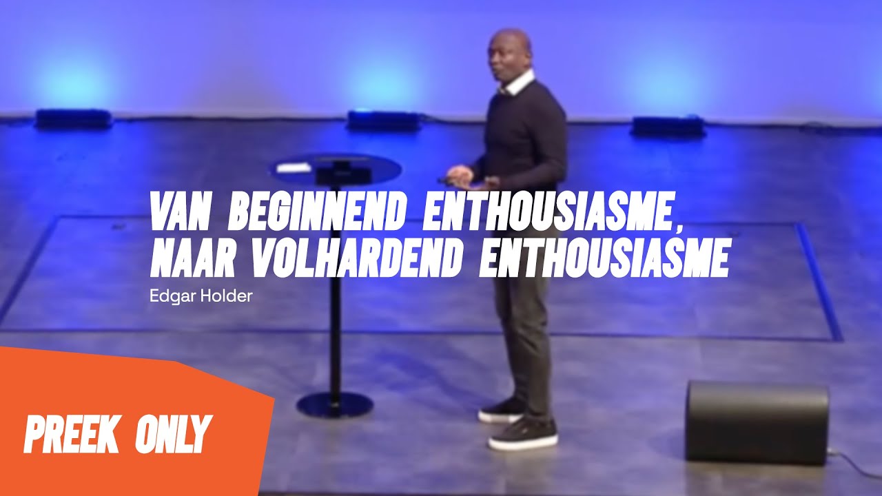 Van beginnend enthousiasme naar volhardend enthousiasme- Apostel Edgar Holder 16//10//24(preek only)