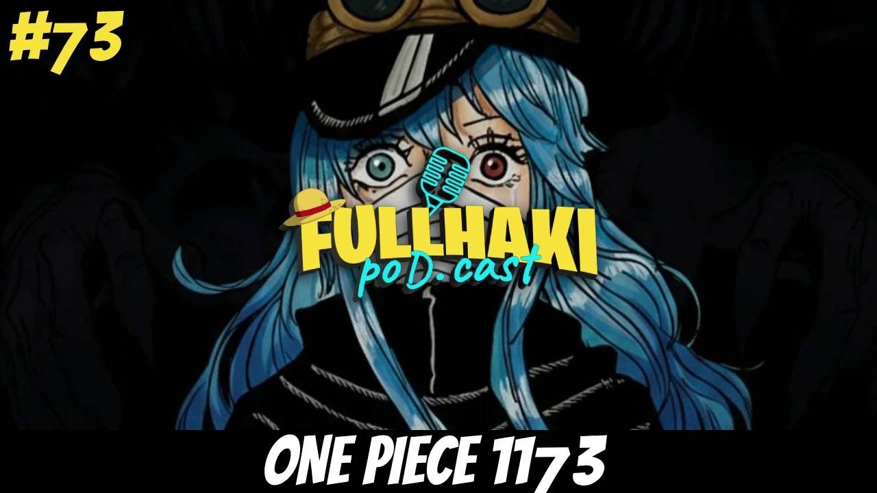 Full Haki PoDcast #73: ONE PIECE 1173🔥| Full Haki Marco
