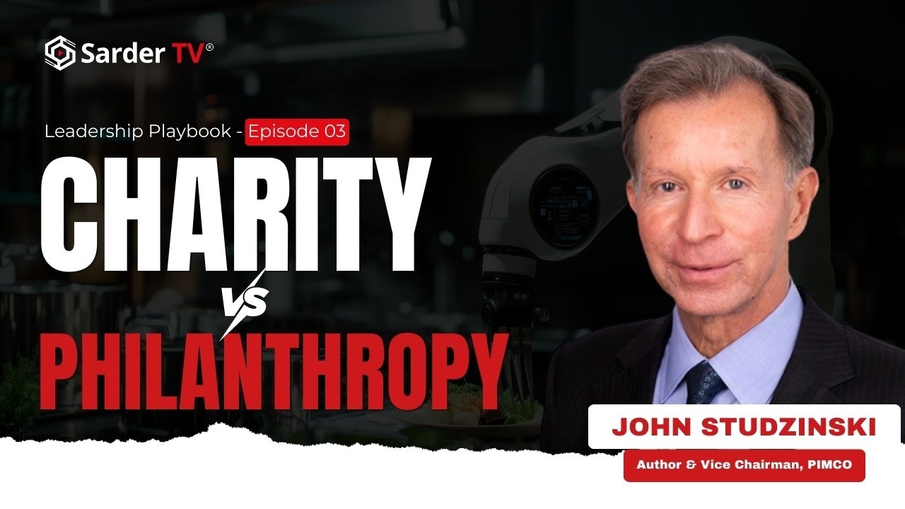 Leadership Playbook | Episode: 3 | Charity vs Philanthropy Explained by John Studzinski