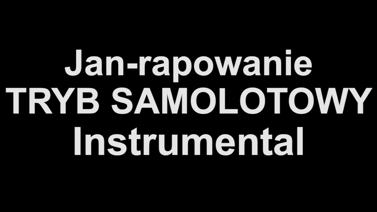 Jan-rapowanie - TRYB SAMOLOTOWY Instrumental
