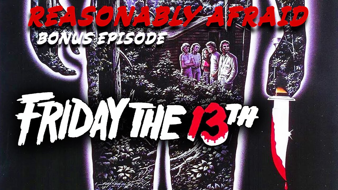 Friday the 13th (1980) |Redux spooky season bonus episode|  - The Reasonably Afraid Horror Podcast