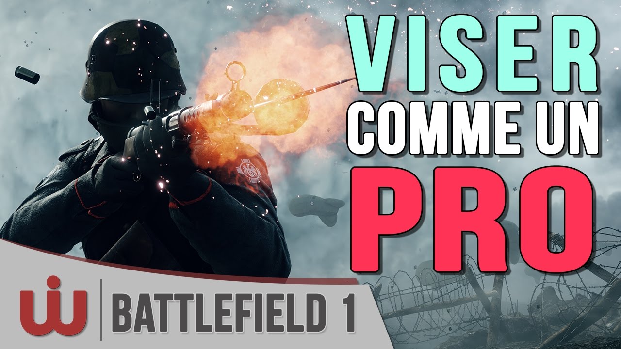 Tuto : Viser Comme un Pro sur Battlefield 1