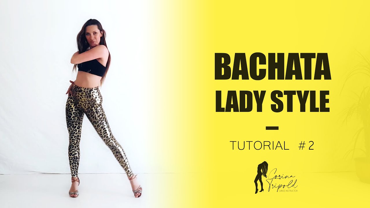 Bachata Sensual I Lady Style TUTORIAL #2 by Corina Tripold