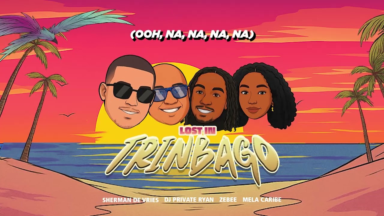 Sherman de Vries, DJ Private Ryan, Zebee, Mela Caribe - Lost In Trinbago | Soca 2026