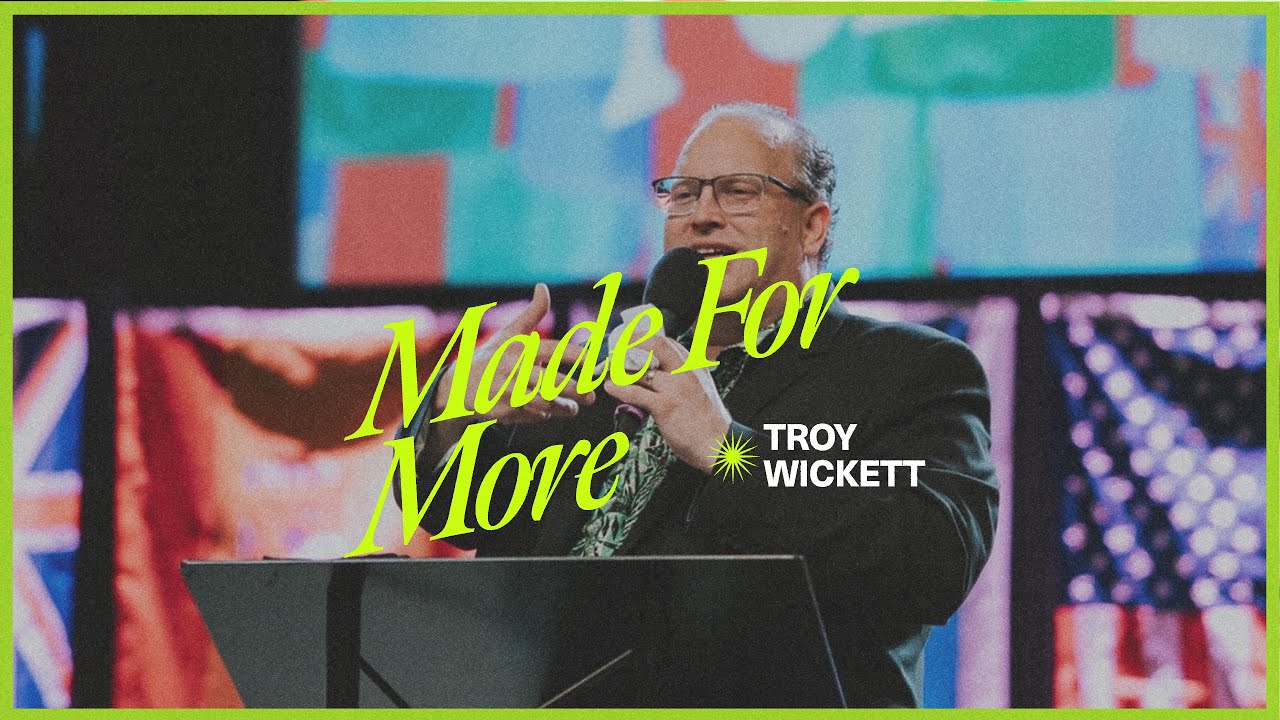 Made For More | Troy Wickett