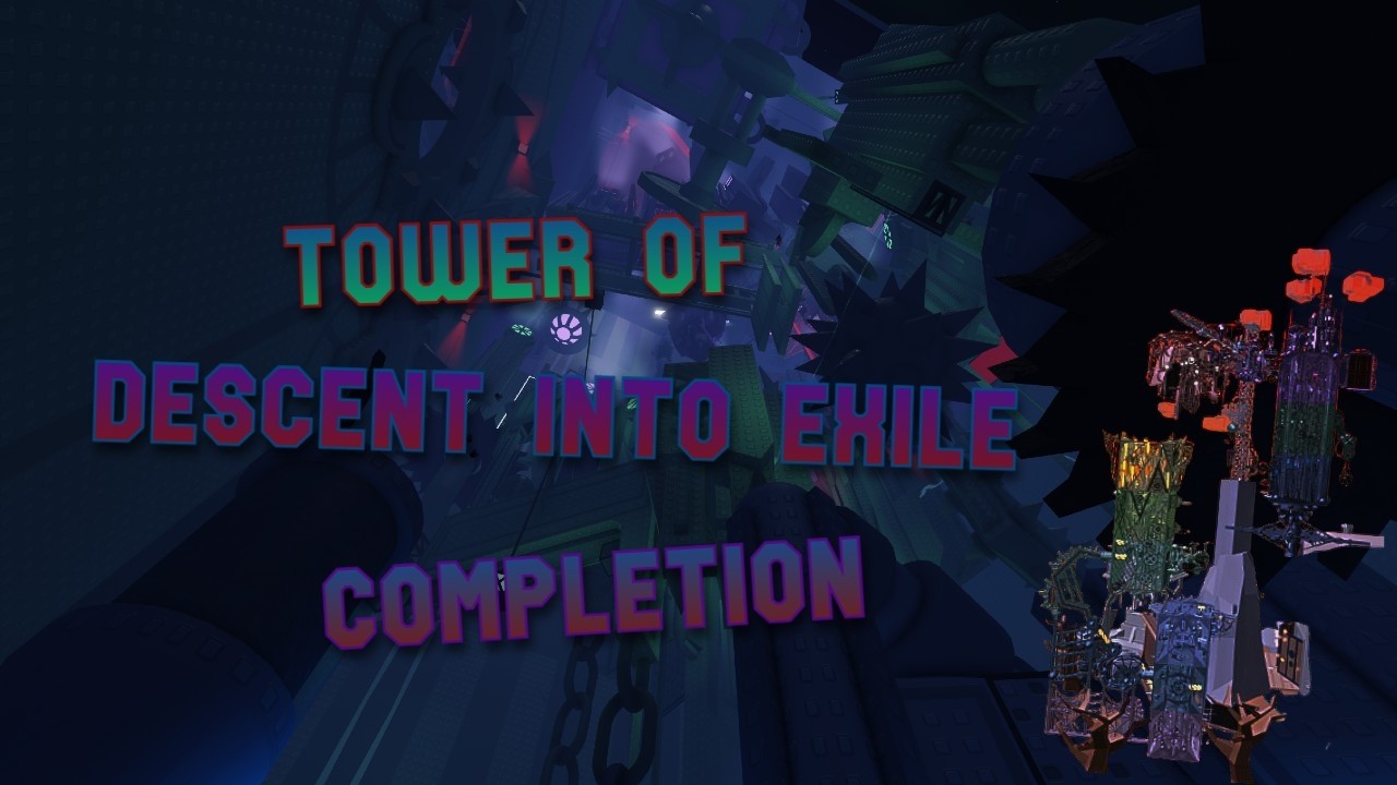 Tower of Descent Into Exile - Completion [MID CATASTROPHIC]