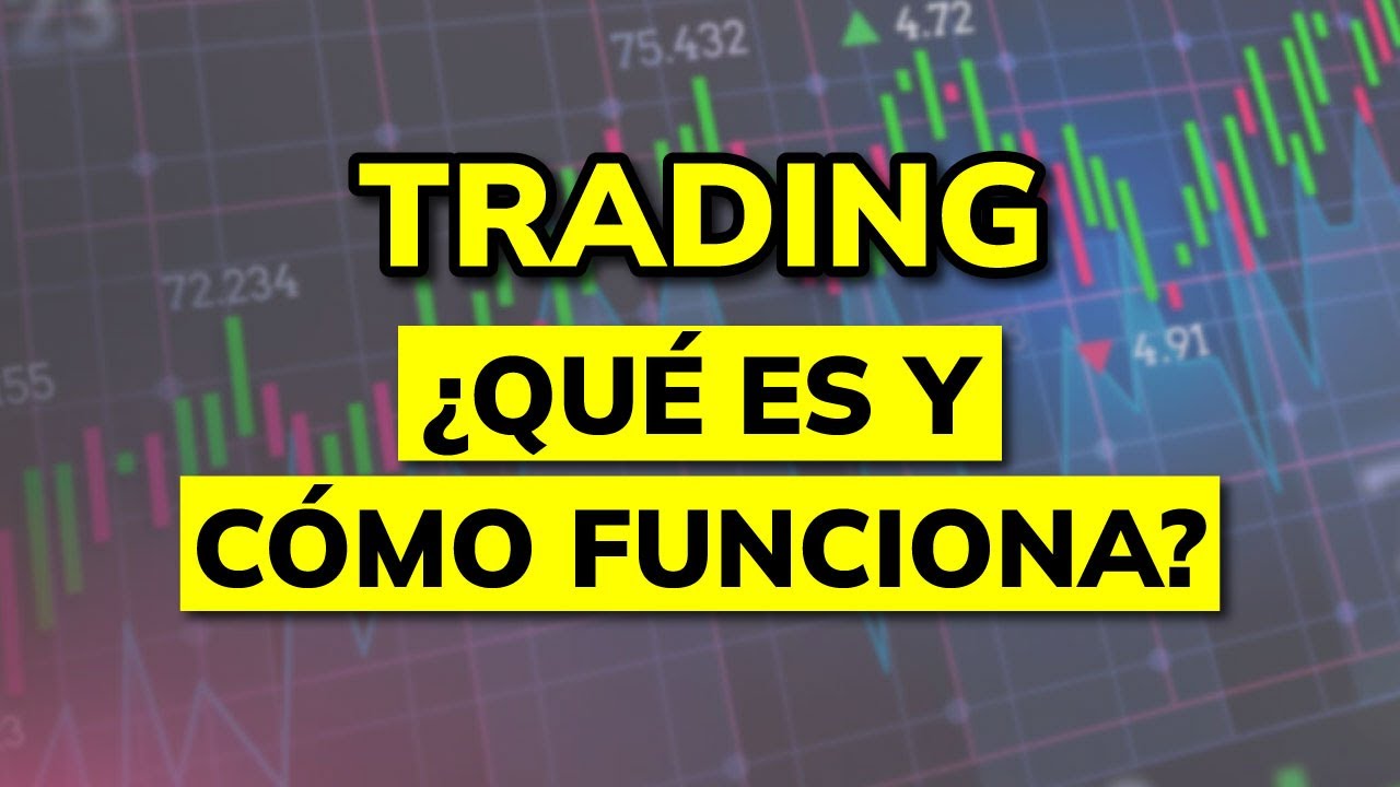 &iquest;Qu&eacute; es TRADING y c&oacute;mo funciona?