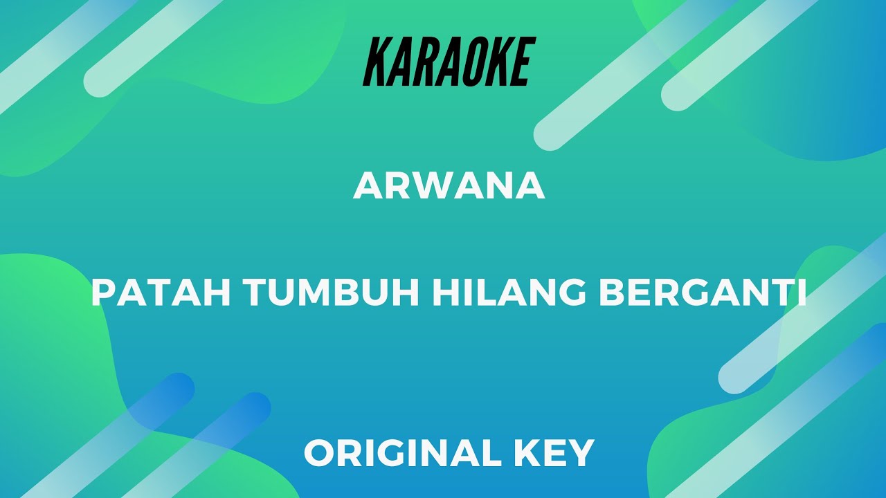 Karaoke Arwana Return Patah Tumbuh Hilang Berganti