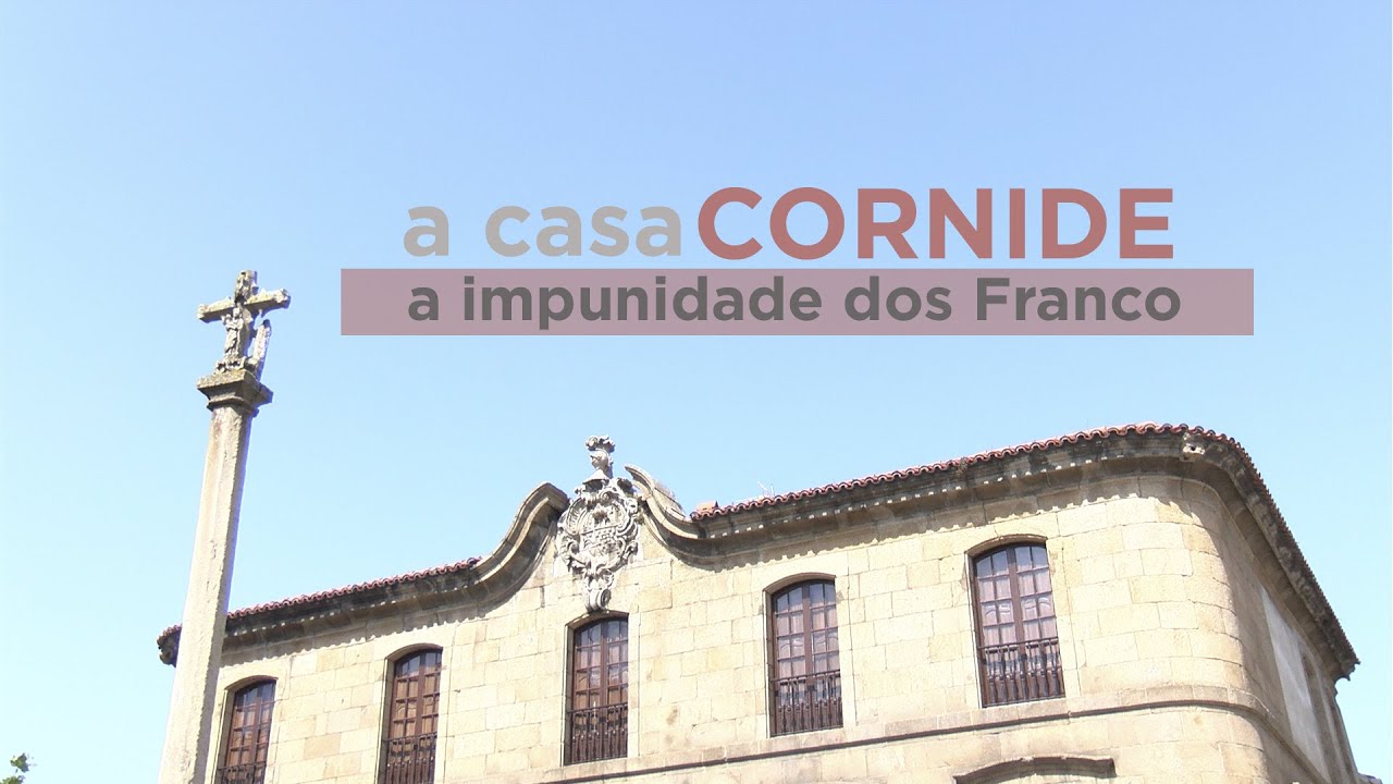 A Casa Cornide: a impunidade dos Franco