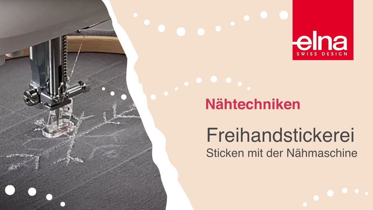 Freihandstickerei |  Nähtutorial | KreativZeit | Elna Deutschland GmbH