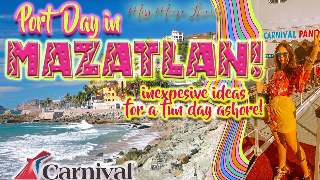 MAZATLAN MEXICO PORT DAY ON CARNIVAL CRUISE | Inexpensive Things to Do!