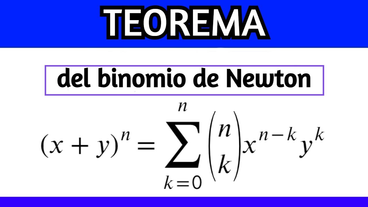 TEOREMA DEL BINOMIO DE NEWTON EXPLICADO PASO A PASO
