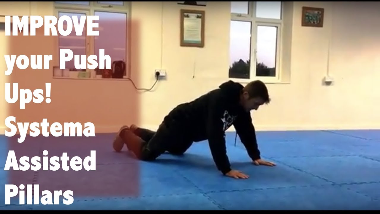 IMPROVE your Push Ups: Systema Assisted Pillars.