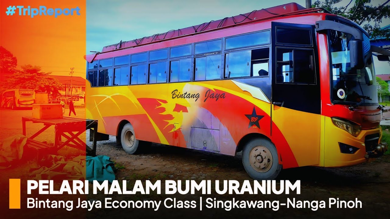 12 JAM NAIK BIS SINGKAWANG !!! | Trip Report Bintang Jaya Economy Class Singkawang-Nanga Pinoh