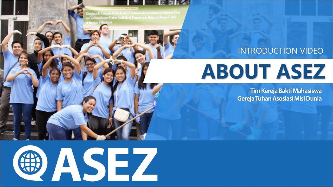 Perkenalan ASEZ Tim Kerja Bakti Mahasiswa Gereja Tuhan Asosiasi Misi Dunia