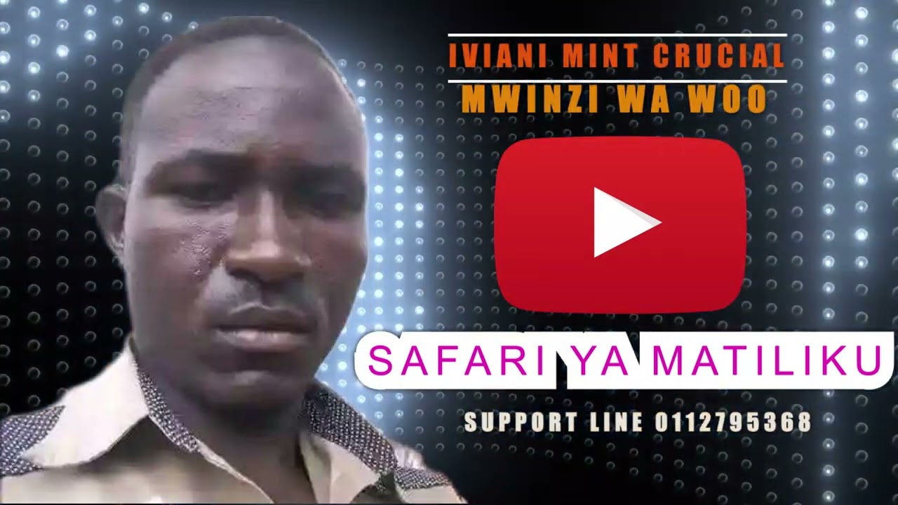 SAFARI YA MATILIKU----BY IVIANI MINT CRUCIAL (MWINZI WA WOO)