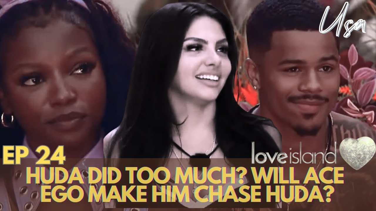 LOVE ISLAND S7 EP24 REVIEW | CARNAGE! CHELLY WAS VEX AT HUDA CAUSE SHE IS JEALOUS OF ACE CONNECTION?