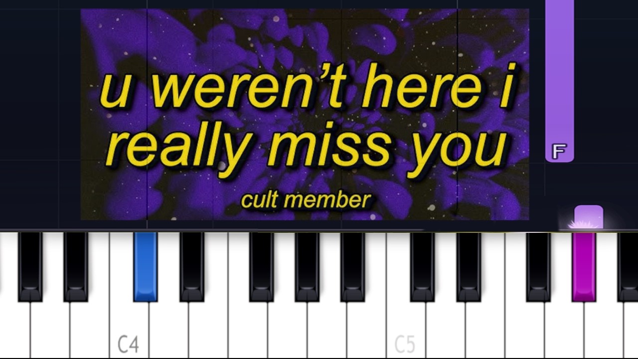 Cult Member - U Weren’t Here I Really Miss You (Piano tutorial)