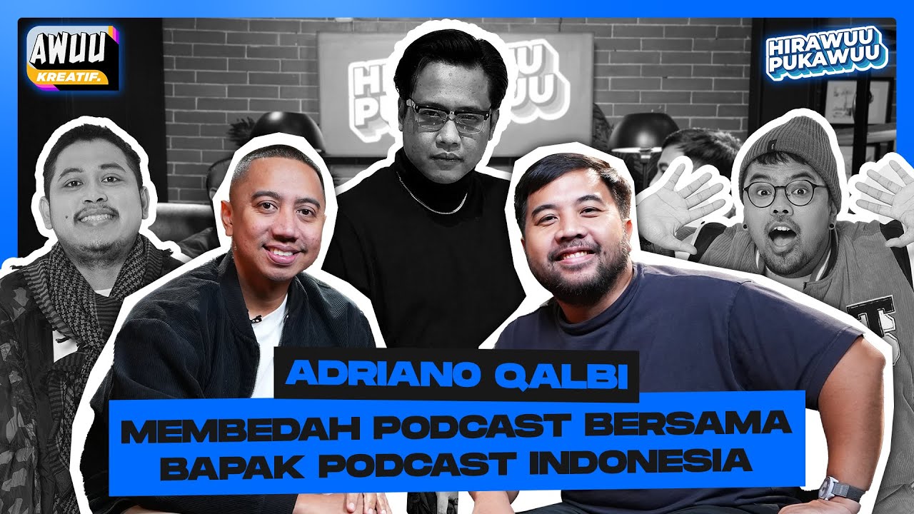 Membahas Asal Muasal Podcast Sampai Ke Selera Music Gen Z | HIRAWUU PUKAWUU EPS 2 w/ Adriano Qalbi