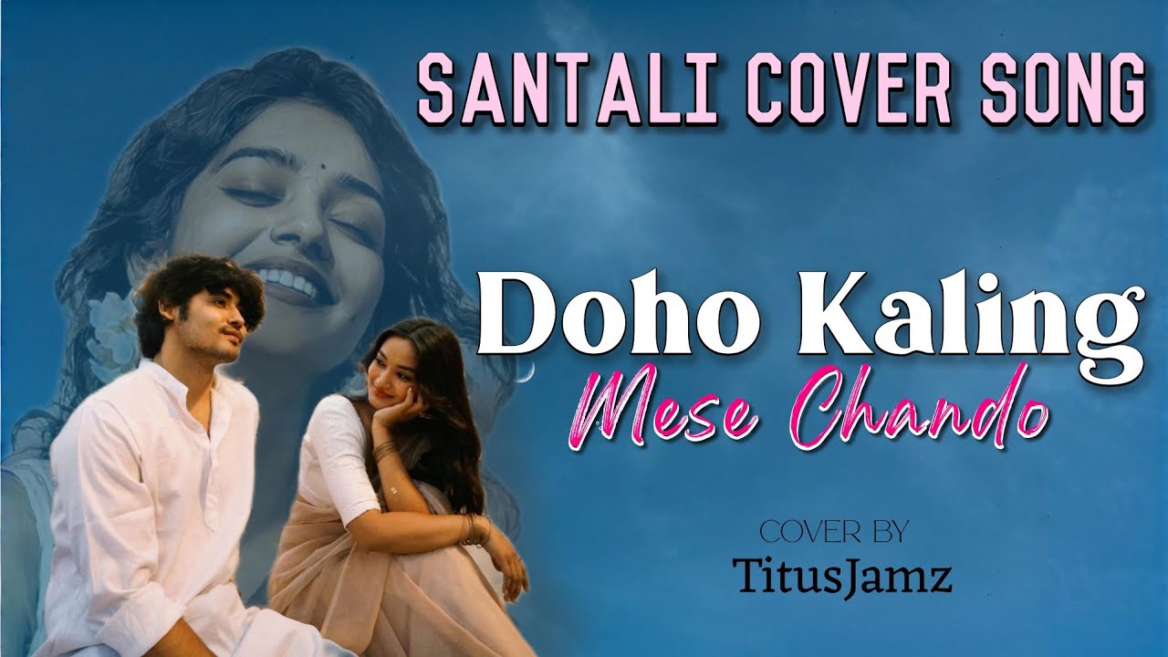 Doho Kaling Mese Chando | Love Song | Official Cover | TitusJamz