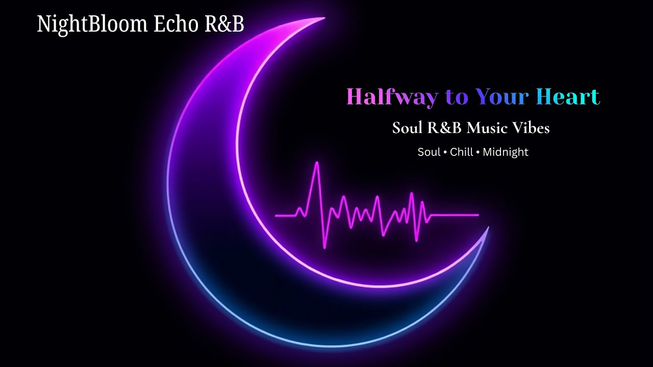 [ NightBloom Echo R&B ] Halfway to Your Heart 🟣 Late Night R&B Vibes