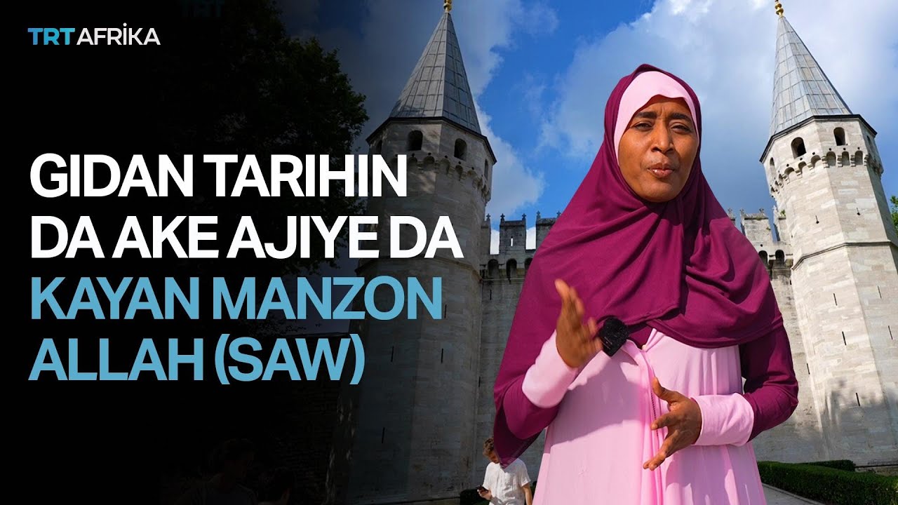 Gidan tarihin da ke ajiye da kayan Manzon Allah SAW a Istanbul