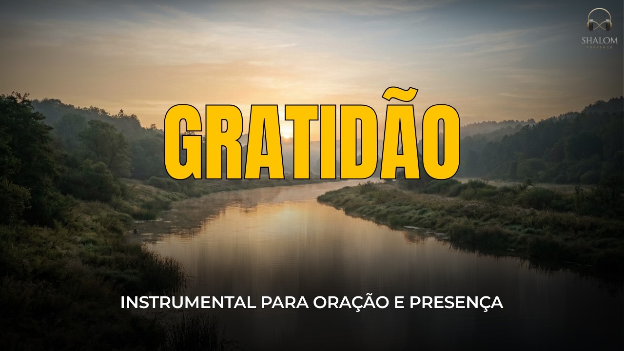 Instrumental para Oração e Presença - Antes de Pedir, Agradeça | SHALOM PRESENCE